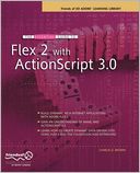 The Essential Guide to Flex 2 with ActionScript 3.0