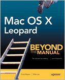 Mac OS X Leopard: Beyond the Manual
