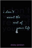 I Don'T Want The Rest Of Your Life