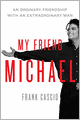 My Friend Michael: An Ordinary Friendship with an Extraordinary Man
