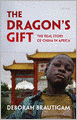 The Dragon's Gift: The Real Story of China in Africa