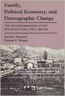 Family, Political Economy and Demographic Change: The Transformation of Life in Casalecchio, Italy, 1861-1921