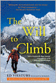 The Will to Climb: Obsession and Commitment and the Quest to Climb Annapurna--the World's Deadliest Peak