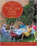 The Tuscan Sun Cookbook: Recipes from Our Italian Kitchen