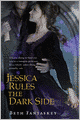 Jessica Rules the Dark Side