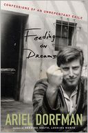 Feeding on Dreams: Confessions of an Unrepentant Exile