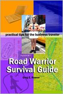 Road Warrior Survival Guide: Practical Tips for the Business Traveler