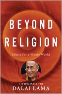Beyond Religion: Ethics for a Whole World