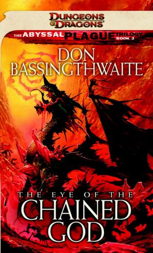 The Eye of the Chained God: The Abyssal Plague Trilogy, Book III