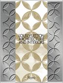 Louis Vuitton: Architecture and Interiors