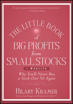 The Little Book of Big Profits from Small Stocks + Website: Why You'll Never Buy a Stock Over $10 Again