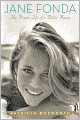 Jane Fonda: The Private Life of a Public Woman
