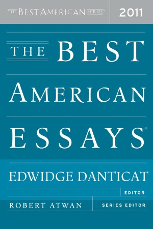 Free real book download The Best American Essays 2011 CHM English version 9780547479774 by Edwidge Danticat