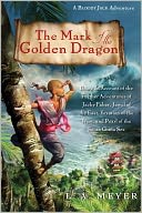 The Mark of the Golden Dragon: Being an Account of the Further Adventures of Jacky Faber, Jewel of the East, Vexation of the West, and Pearl of the South China Sea