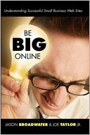 Be Big Online: Understanding Successful Small Business Web Sites