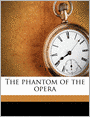 The phantom of the opera