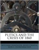 PLITICS AND THE CRISIS OF 1860