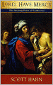 Lord, Have Mercy: The Healing Power of Confession