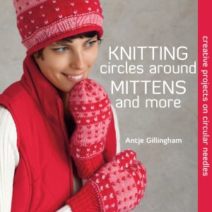 Knitting Circles Around Mittens And More