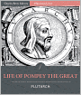 Plutarch's Lives: Life of Pompey the Great (Illustrated)