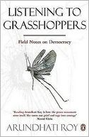 Listening to Grasshoppers: Field Notes on Democracy