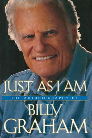 Just As I Am: The Autobiography of Billy Graham