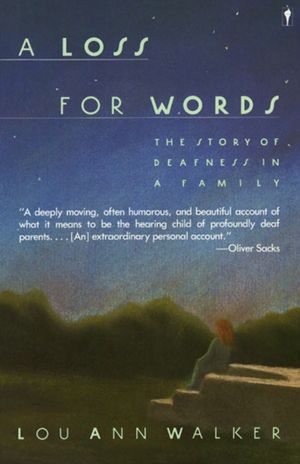 Free full online books download A Loss for Words: The Story of Deafness in a Family 9780062129895