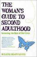 The Woman's Guide to Second Adulthood : Inventing the Rest of Our Lives