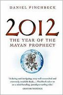 2012 : The Year of the Mayan Prophecy