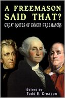 A Freemason Said That : Great Quotes of Famous Freemasons