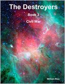 The Destroyers : Book 3: Civil War
