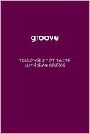 Groove : Fellowship of Faith Lutheran Church