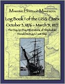 Log Book 1 of the USS Essex October 3, 1876-March 31, 1877: The Day-to-Day Operations of Shipbuilder Donald McKay's Last Ship