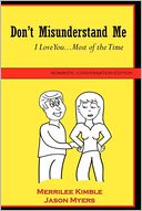 Don't Misunderstand Me : I Love You . . . Most of the Time: Romantic Conversation Edition