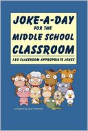 Joke-a-Day for the Middle School Classroom: 180 Classroom Appropriate Jokes
