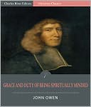 Grace and Duty of Being Spiritually Minded (Illustrated)