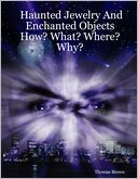 Haunted Jewelry and Enchanted Objects : How? What? Where? Why?