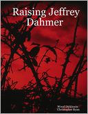 Raising Jeffrey Dahmer