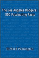 The Los Angeles Dodgers: 500 Fascinating Facts