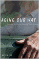 Aging Our Way: Lessons for Living from 85 and Beyond