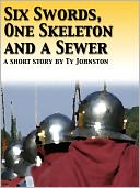 Six Swords, One Skeleton and a Sewer