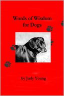 Words of Wisdom for Dogs