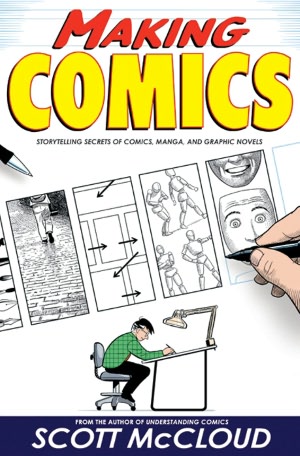 Making Comics: Storytelling Secrets of Comics, Manga, and Graphic Novels