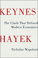 Keynes Hayek: The Clash that Defined Modern Economics