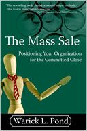 The Mass Sales: Positioning Your Organization for the Committed Close