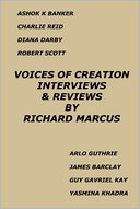 Voices of Creation: Interviews & Reviews-Ashok K Banker, Charlie Reid, Diana Darby, Robert Scott, Arlo Guthrie, James Barclay, Guy Gavriel Kay, Yasmina Khadra