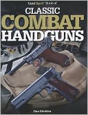Gun Digest Book of Classic Combat Hundguns