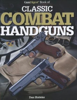 Gun Digest Book of Classic Combat Hundguns