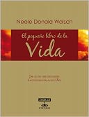 El pequeno libro de la vida (Neale Donald Walschs Little Book of Life)