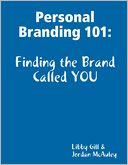 Personal Branding 101: Finding the Brand Called You